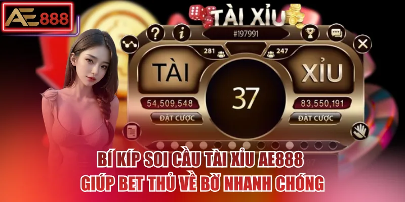 Bí kíp soi cầu tài xỉu AE888 giúp bet thủ về bờ nhanh chóng
