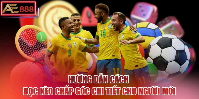 Hướng dẫn cách đọc kèo chấp góc chi tiết cho người mới